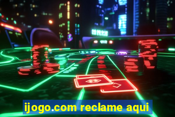 ijogo.com reclame aqui